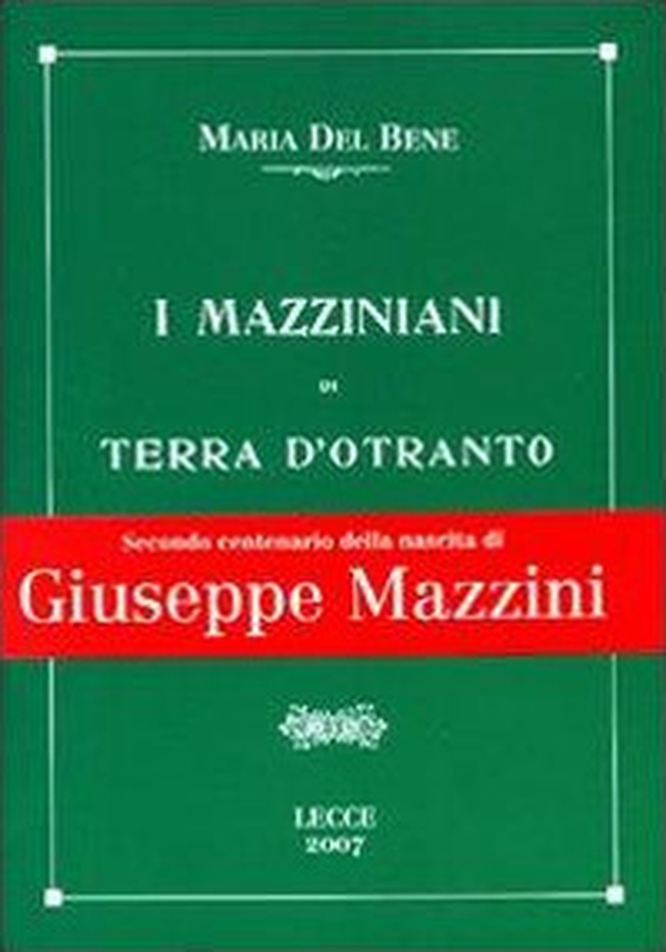 I mazziniani di Terra d'Otranto - Librerie.coop