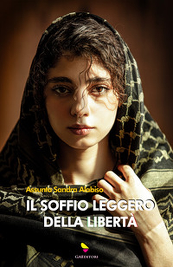 Il soffio leggero della libertà. Ziya, la ragazza dal velo invisibile - Librerie.coop Il soffio leggero della libertà. Ziya, la ragazza dal velo invisibile - Librerie.coop