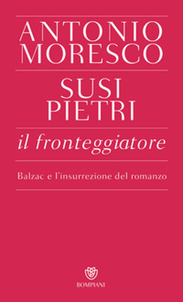 Il fronteggiatore. Balzac e l'insurrezione del romanzo - Librerie.coop Il fronteggiatore. Balzac e l'insurrezione del romanzo - Librerie.coop