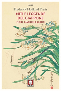 Miti e leggende del Giappone. Fiori, giardini e alberi - Librerie.coop