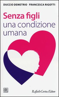 Senza figli. Una condizione umana - Librerie.coop
