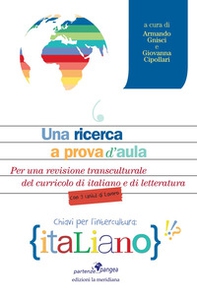 Una ricerca a prova d'aula. Per una revisione transculturale del curricolo di italiano e di letteratura - Librerie.coop