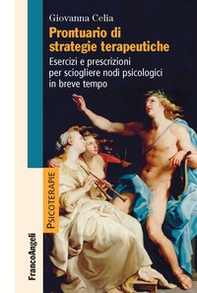 Prontuario di strategie terapeutiche. Esercizi e prescrizioni per sciogliere nodi psicologici in breve tempo - Librerie.coop Prontuario di strategie terapeutiche. Esercizi e prescrizioni per sciogliere nodi psicologici in breve tempo - Librerie.coop