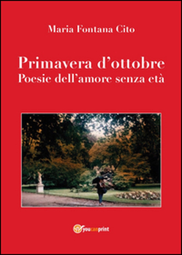 Primavera d'ottobre. Poesie dell'amore senza età - Librerie.coop Primavera d'ottobre. Poesie dell'amore senza età - Librerie.coop