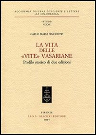 La vita delle «Vite» Vasariane. Profilo storico di due edizioni - Librerie.coop La vita delle «Vite» Vasariane. Profilo storico di due edizioni - Librerie.coop