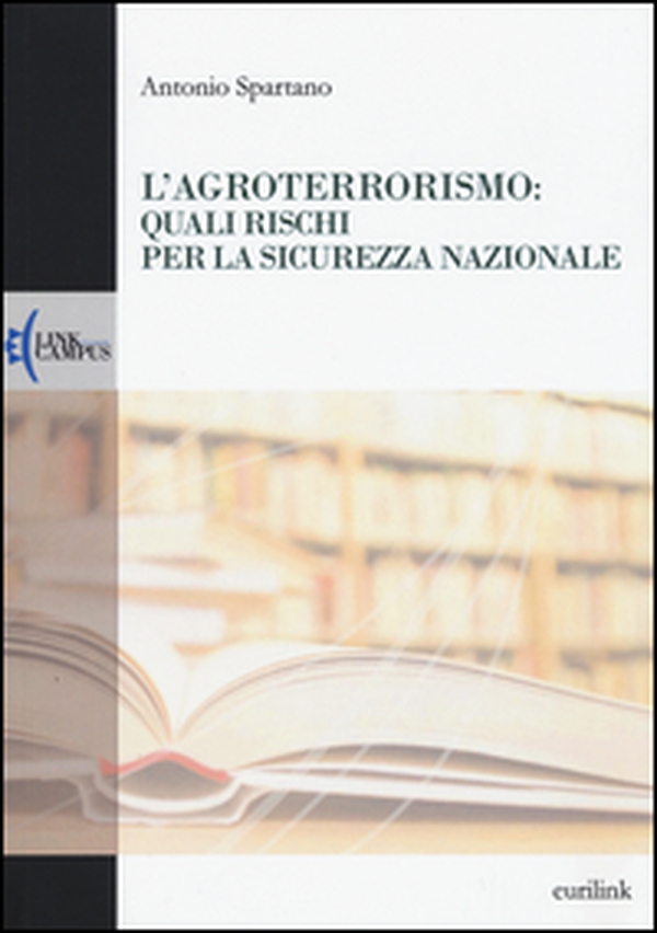 L'agroterrorismo: quali rischi per la sicurezza nazionale - Librerie.coop L'agroterrorismo: quali rischi per la sicurezza nazionale - Librerie.coop