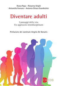 Diventare adulti. I passaggi della vita. Un approccio interdisciplinare - Librerie.coop Diventare adulti. I passaggi della vita. Un approccio interdisciplinare - Librerie.coop