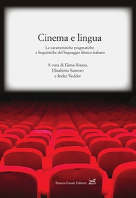 Cinema e lingua. Le caratteristiche pragmatiche e linguistiche del linguaggio filmico italiano - Librerie.coop