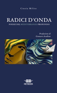Radici d'onda. Poesie del Mediterraneo profondo - Librerie.coop