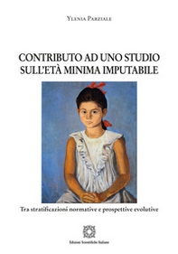 Contributo ad uno studio sull'età minima imputabile - Librerie.coop
