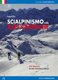 Scialpinismo nelle alpi Carniche. 100 itinerari tra Villach e San Candido - Librerie.coop