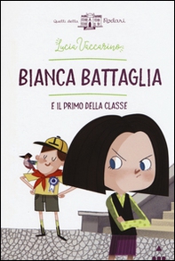 Bianca Battaglia e il primo della classe - Librerie.coop