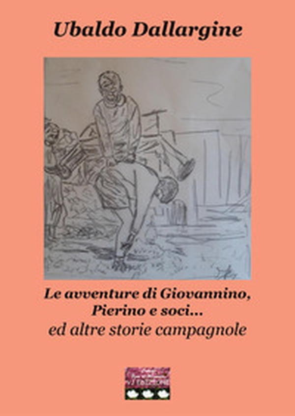 Le avventure di Giovannino, Pierino e soci... ed altre storie campagnole - Librerie.coop Le avventure di Giovannino, Pierino e soci... ed altre storie campagnole - Librerie.coop