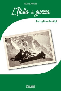 L'Italia in Guerra. Battaglie nelle Alpi - Librerie.coop L'Italia in Guerra. Battaglie nelle Alpi - Librerie.coop
