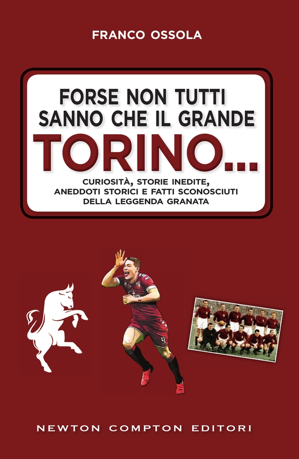 Forse non tutti sanno che il grande Torino… - Librerie.coop Forse non tutti sanno che il grande Torino… - Librerie.coop