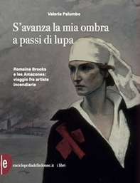 S'avanza la mia ombra a passi di lupa. Romaine Brooks e les Amazones: viaggio tra artiste incendiarie - Librerie.coop S'avanza la mia ombra a passi di lupa. Romaine Brooks e les Amazones: viaggio tra artiste incendiarie - Librerie.coop