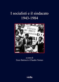 I socialisti e il sindacato (1943-1984) - Librerie.coop