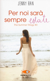 Per noi sarà sempre estate. The summer trilogy - Vol. 3 - Librerie.coop Per noi sarà sempre estate. The summer trilogy - Vol. 3 - Librerie.coop