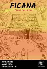 Ficana. L'alba dei latini - Librerie.coop