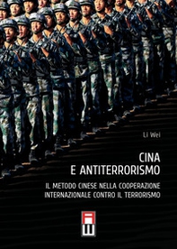 Cina e antiterrorismo. Il metodo cinese nella cooperazione internazionale contro il terrorismo - Librerie.coop