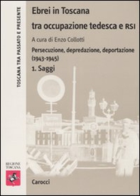 Ebrei in Toscana tra occupazione tedesca e RSI. Persecuzione, depredazione, deportazione (1943-1945) - Librerie.coop