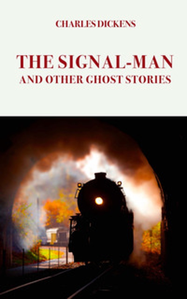 The Signal-Man. And other ghost stories - Librerie.coop The Signal-Man. And other ghost stories - Librerie.coop