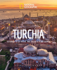 Turchia. Istanbul e la magia tra Oriente e Occidente. Paesi del mondo - Librerie.coop