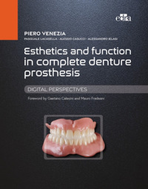 Esthetics and function in complete denture prosthesis. Digital perspectives - Librerie.coop Esthetics and function in complete denture prosthesis. Digital perspectives - Librerie.coop