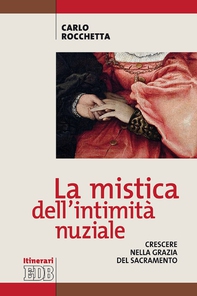 La mistica dell'intimità nuziale - Librerie.coop La mistica dell'intimità nuziale - Librerie.coop