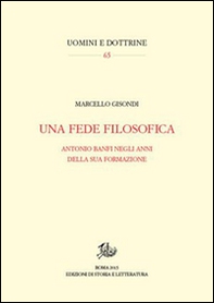 Una fede filosofica. Antonio Banfi negli anni della sua formazione - Librerie.coop Una fede filosofica. Antonio Banfi negli anni della sua formazione - Librerie.coop