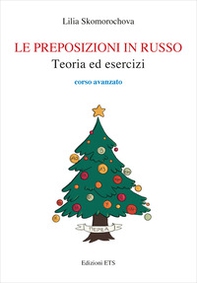 Le preposizioni in russo. Teoria ed esercizi. Corso avanzato - Librerie.coop