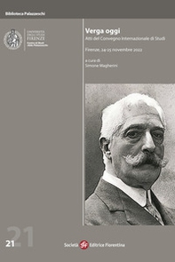 Verga oggi. Atti del Convegno internazionale di studi (Firenze, 24-25 novembre 2022) - Librerie.coop Verga oggi. Atti del Convegno internazionale di studi (Firenze, 24-25 novembre 2022) - Librerie.coop
