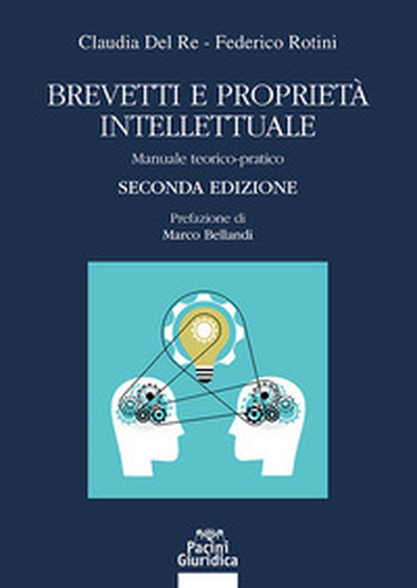Brevetti e proprietà intellettuale. Manuale teorico-pratico - Librerie.coop