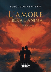 L'amore libera l'anima - Librerie.coop