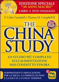 The China study. Il più importante e completo studio su alimentazione e salute - Librerie.coop