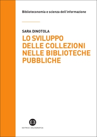 Lo sviluppo delle collezioni nelle biblioteche pubbliche - Librerie.coop Lo sviluppo delle collezioni nelle biblioteche pubbliche - Librerie.coop