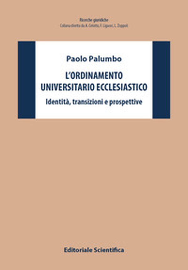 L'ordinamento universitario ecclesiastico. Identità, transizioni e prospettive - Librerie.coop L'ordinamento universitario ecclesiastico. Identità, transizioni e prospettive - Librerie.coop