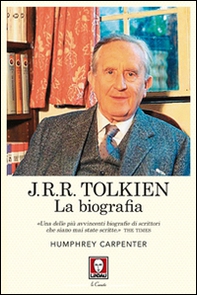 J. R. R. Tolkien. La biografia - Librerie.coop