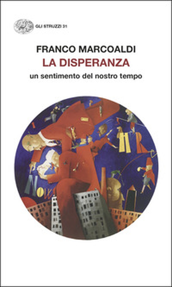 La disperanza. Un sentimento del nostro tempo - Librerie.coop