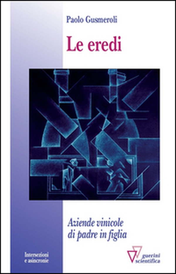 Le eredi. Aziende vinicole di padre in figlia - Librerie.coop Le eredi. Aziende vinicole di padre in figlia - Librerie.coop