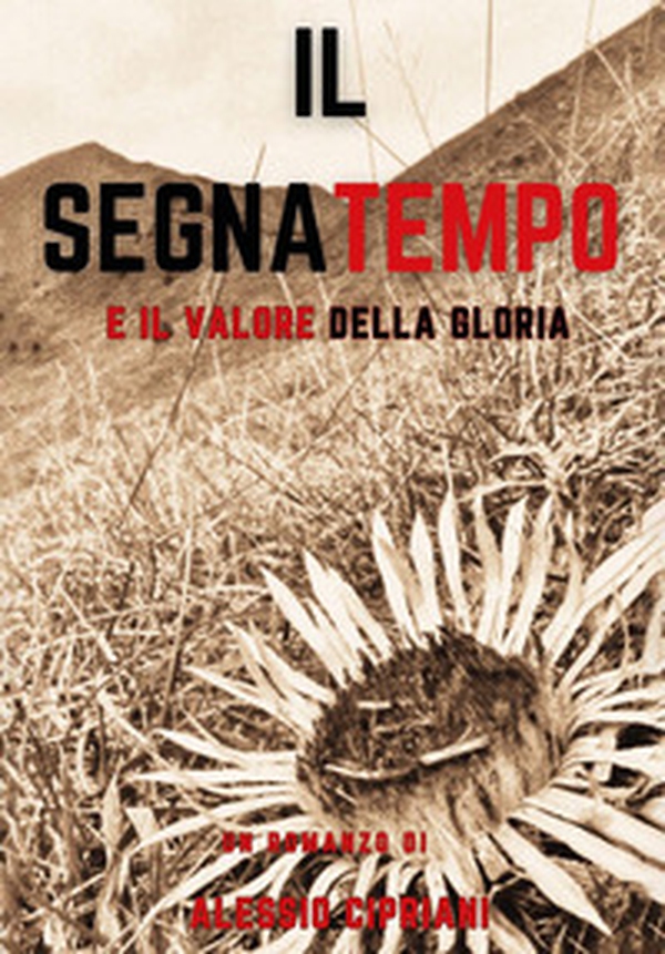 Il segnatempo e il valore della gloria - Librerie.coop Il segnatempo e il valore della gloria - Librerie.coop
