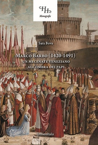 Marco Barbo (1420-1491). Un mecenate veneziano all'ombra dei papi - Librerie.coop