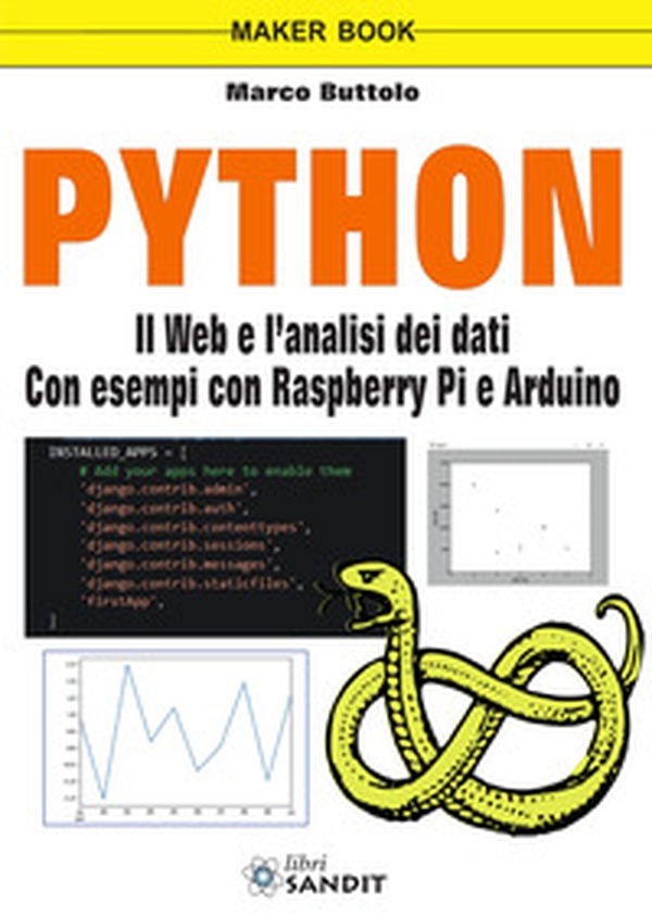 Python. Il web e l'analisi dei dati. Con esempi con Raspberry Pi e Arduino - Librerie.coop Python. Il web e l'analisi dei dati. Con esempi con Raspberry Pi e Arduino - Librerie.coop