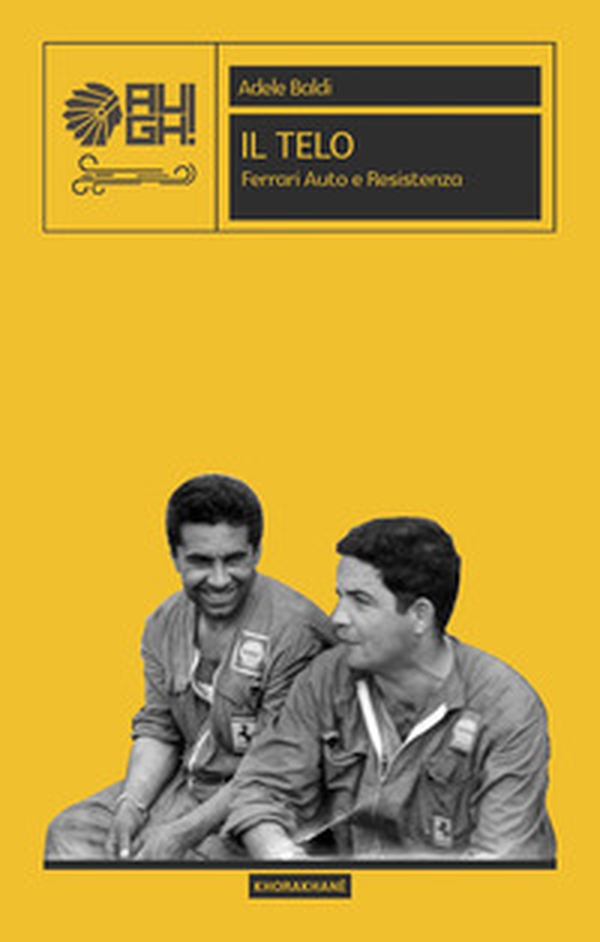 Il telo. Ferrari Auto e Resistenza - Librerie.coop Il telo. Ferrari Auto e Resistenza - Librerie.coop