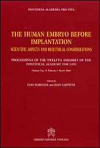 The human embryo before implantation. Scientific aspects and bioethical considerations - Librerie.coop