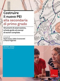 Costruire il nuovo PEI alla secondaria di primo grado. Strumenti di osservazione, schede-guida ed esempi di sezioni compilate. Ediz. a spirale. Aggiornato D.M. 153/2023 - Librerie.coop