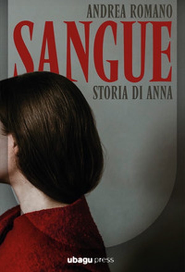 Sangue. Storia di Anna - Librerie.coop Sangue. Storia di Anna - Librerie.coop