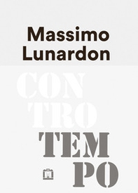 Massimo Lunardon. Controtempo - Librerie.coop