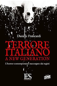 Terrore italiano a new generation. L'horror contemporaneo raccontato dai registi - Librerie.coop