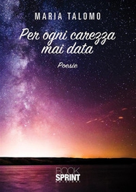 Per ogni carezza mai data - Librerie.coop